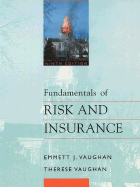 Fundamentals of Risk and Insurance - Vaughan, Emmett J, and Vaughan, Therese M