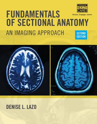 Fundamentals of Sectional Anatomy: An Imaging Approach - Lazo, Denise L