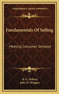 Fundamentals of Selling: Meeting Consumer Demand