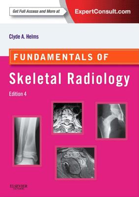 Fundamentals of Skeletal Radiology - Helms, Clyde A, MD