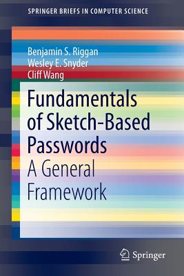 Fundamentals of Sketch-Based Passwords: A General Framework - Riggan, Benjamin S., and Snyder, Wesley E., and Wang, Cliff