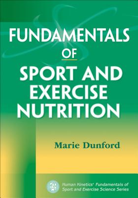 Fundamentals of Sport and Exercise Nutrition - Dunford, Marie