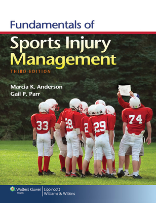 Fundamentals of Sports Injury Management - Anderson, Marcia K, PhD, and Parr, Gail P