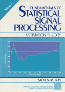 Fundamentals of Statistical Processing: Estimation Theory, Volume 1