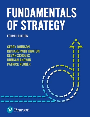 Fundamentals of Strategy - Johnson, Gerry, and Scholes, Kevan, and Whittington, Richard