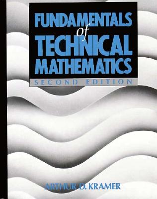 Fundamentals of Technical Mathematics - Kramer, Arthur D