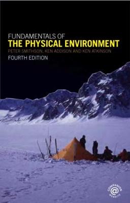 Fundamentals of the Physical Environment: Fourth Edition - Smithson, Peter, Dr., and Addison, Ken, Dr., and Atkinson, Ken