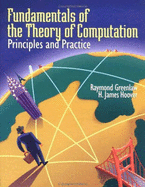Fundamentals of the Theory of Computation: Principles and Practice: Principles and Practice - Greenlaw, Raymond, and Hoover, H. James