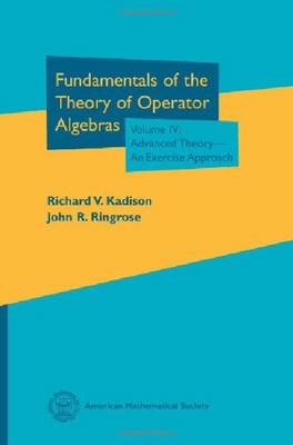 Fundamentals of the Theory of Operator Algebras, Volume IV - Kadison, Richard V., and Ringrose, John R.