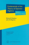 Fundamentals of the Theory of Operator Algebras - Kadison, Richard V, and Ringrose, John R