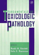 Fundamentals of Toxicologic Pathology - Haschek, Wanda M, and Rousseaux, Colin G