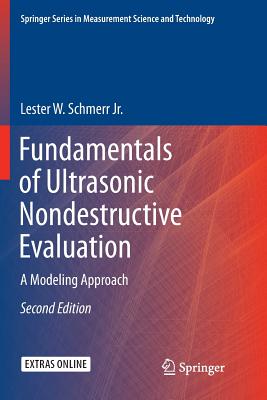 Fundamentals of Ultrasonic Nondestructive Evaluation: A Modeling Approach - Schmerr Jr, Lester W