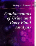 Fundamentals of Urine and Body Fluid Analysis - Brunzel, Nancy A