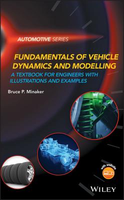 Fundamentals of Vehicle Dynamics and Modelling: A Textbook for Engineers With Illustrations and Examples - Minaker, Bruce P.