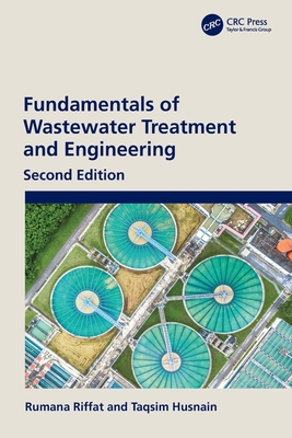 Fundamentals of Wastewater Treatment and Engineering - Riffat, Rumana, and Husnain, Taqsim