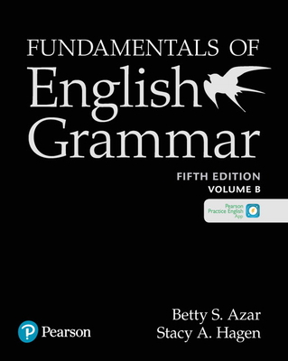 Fundamentals with English Grammar Student Book B with the App, 5e - Azar, Betty, and Hagen, Stacy