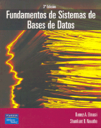 Fundamentos de Sistemas de Bases de Datos - 3b: Edicion - Elmasri, Ramez, and Pearson Education (Creator)