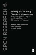 Funding and Financing Transport Infrastructure: Business Models to Enhance and Enable Financing of Infrastructure in Transport