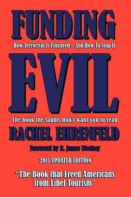 Funding Evil: How Terrorism is Financed and How to Stop it - Ehrenfeld, Rachel