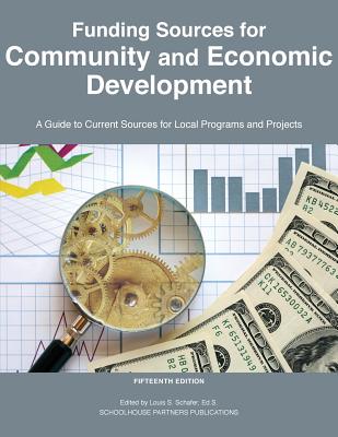 Funding Sources for Community and Economic Development - Schafer, Ed S Louis S (Editor)