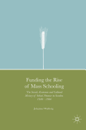 Funding the Rise of Mass Schooling: The Social, Economic and Cultural History of School Finance in Sweden, 1840 - 1900