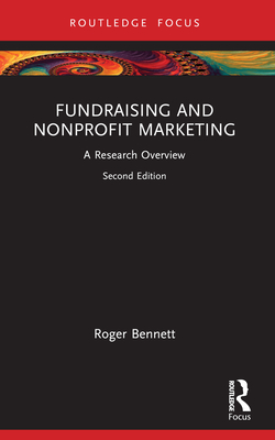 Fundraising and Nonprofit Marketing: A Research Overview - Bennett, Roger