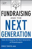 Fundraising and the Next Generation, + Website: Tools for Engaging the Next Generation of Philanthropists