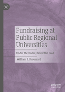 Fundraising at Public Regional Universities: Under the Radar, Below the Fold