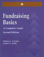 Fundraising Basics: A Complete Guide - Ciconte, Barbara L, and Jacob, Jeanne G
