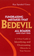 Fundraising Mistakes That Bedevil All Boards (and Staff Too): A 1-Hour Guide to Identifying and Overcoming Obstacles to Your Success