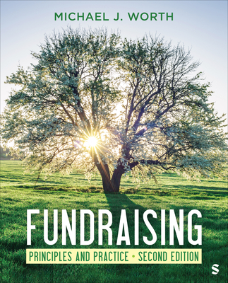 Fundraising: Principles and Practice - Worth, Michael J