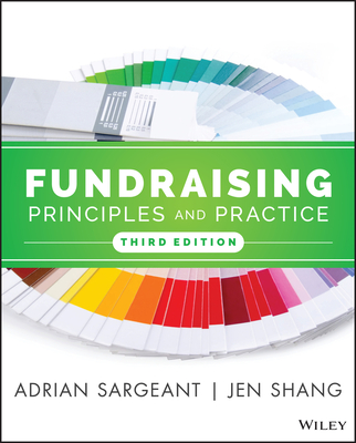 Fundraising Principles and Practice - Sargeant, Adrian, and Shang, Jen