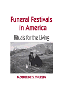 Funeral Festivals in America: Rituals for the Living