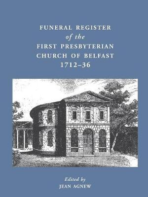 Funeral Register of the First Presbyterian Church of Belfast, 1712-36 - Agnew, Jean