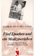 Funf Epochen Und Ein Medizinerleben: ALS Kinderarzt in Leipzig, Marburg Und Braunschweig