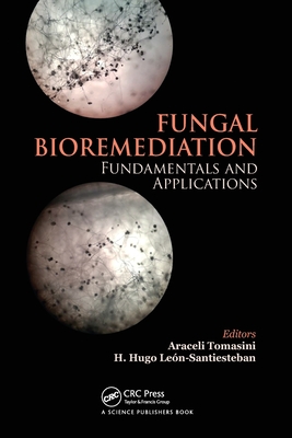 Fungal Bioremediation: Fundamentals and Applications - Campocosio, Araceli Tomasini (Editor), and Santiesteban, Hector Hugo Leon (Editor)