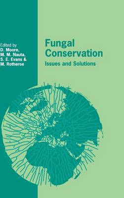 Fungal Conservation: Issues and Solutions - Moore, David (Editor), and Nauta, Marijke M. (Editor), and Evans, Shelley E. (Editor)