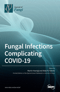 Fungal Infections Complicating COVID-19