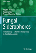 Fungal Siderophores: From Mineral-Microbe Interactions to Anti-Pathogenicity