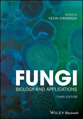 Fungi: Biology and Applications - Kavanagh, Kevin (Editor)