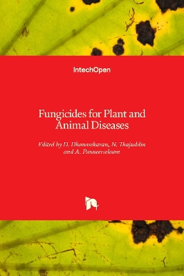 Fungicides for Plant and Animal Diseases - Dhanasekaran, D. (Editor), and Thajuddin, N. (Editor), and Panneerselvam, A. (Editor)