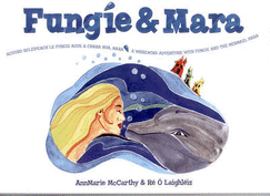 Fungie & Mara: The Even More Adventurous Sequel to Fungie - McCarthy, AnnMarie, and O Laighleis, Re