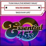 Funk Walk (The Monkey Walk)/Back in My Life