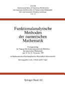 Funktionalanalytische Methoden Der Numerischen Mathematik: Vortragsausz?ge Der Tagung ?ber Funktionalanalytische Methoden Der Numerischen Mathematik Vom 19. Bis 25. November 1967 Im Mathematischen Forschungsinstitut Oberwolfach (Schwarzwald)