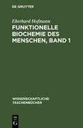 Funktionelle Biochemie des Menschen, Band 1