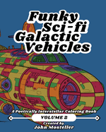 Funky Sci-fi Galactic Vehicles - Volume 2