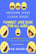Funniest Joke Book (for All Ages): Awesome Jokes, Clean Joke, Dad Joke