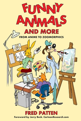Funny Animals and More: From Anime to Zoomorphics - McLain, Bob (Editor), and Cunningham, Dan (Illustrator), and Patten, Fred
