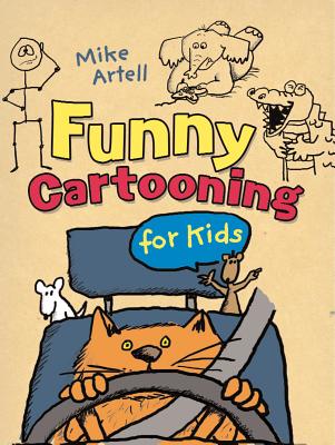 Funny Cartooning for Kids - Artell, Mike
