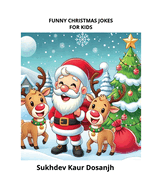 FUNNY CHRISTMAS JOKES FOR KIDS - BED TIME and DAY TIME LAUGH & SMILE: Christmas Joke Book for Kids, Funny Jokes for Children Holiday Laughter for Kids, Christmas Gift for Kids, Christmas Comedy Book for Kids, Festive Jokes for Kids Laughs, smile Bed Time